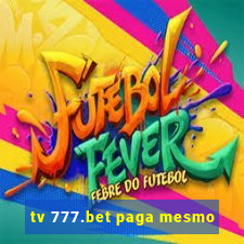 tv 777.bet paga mesmo